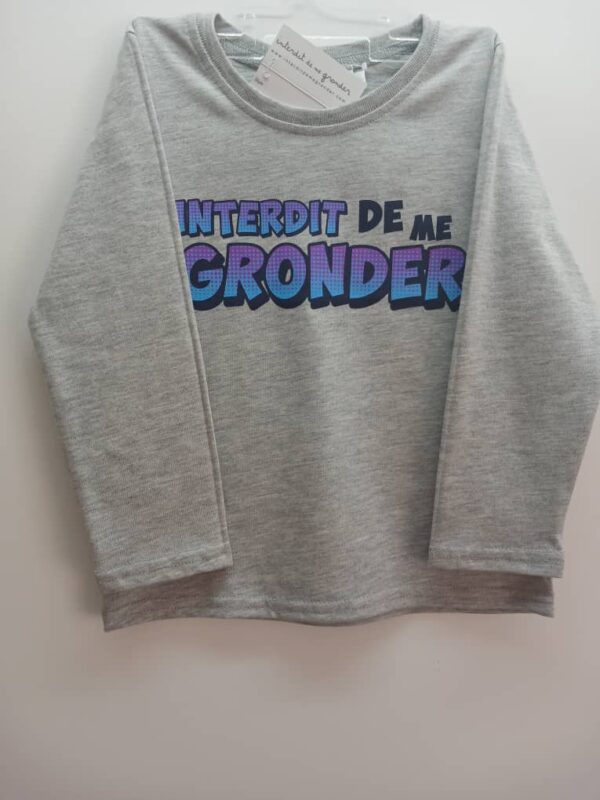 T-shirt-Interdit de me Gronder- Manches Longues- 2 ans
